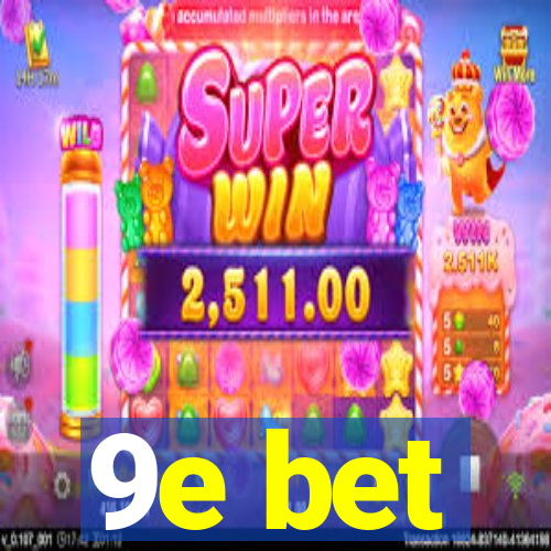 9e bet